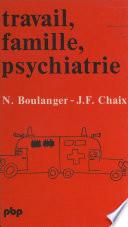 Travail, famille, psychiatrie