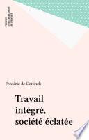 Travail intégré, société éclatée