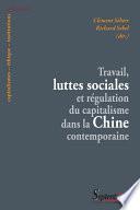Travail, luttes sociales et régulation du capitalisme dans la Chine contemporaine