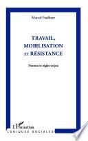 Travail, mobilisation et résistance
