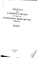 Travaux de l'Institut Bunge et de la Fondation Born-Bunge