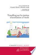 Travelling sur le cinéma d'animation à l'école