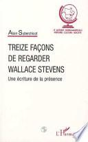 TREIZE FAÇONS DE REGARDER WALLACE STEVENS