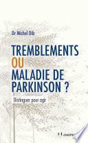 Tremblements ou maladie de Parkinson