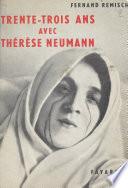 Trente-trois ans avec Thérèse Neumann