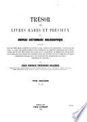 Trésor de livres rares et précieux, ou, Nouveau dictionaire bibliographique