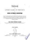 Trésor de livres rares et précieux ou nouveau dictionnaire bibliographique