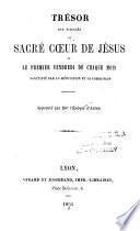 Trésor des associés du Sacré Coeur de Jésus ou Le premier vendredi de chaque mois sanctifié par la méditation et la communion