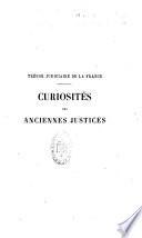 Trésor judiciaire de la France : Curiosités des anciennes justices d'après leurs registres