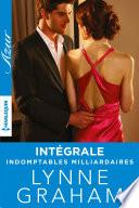 Trilogie Indomptables milliardaires : l'intégrale