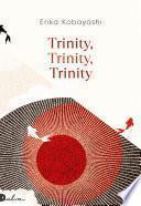 Trinity, trinity, trinity