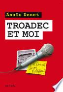 Troadec et moi