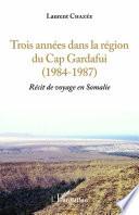 Trois années dans la région du Cap Gardafui (1984-1987)