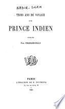 Trois ans de voyage d'un prince indien