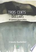 Trois cents dollars