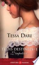 Trois destinées (Tome 1) - L'impulsive