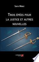 Trois épées pour la justice et autres nouvelles