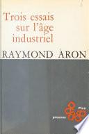 Trois essais sur l'âge industriel