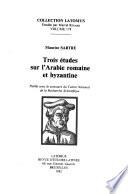 Trois études sur l'Arabie romaine et byzantine