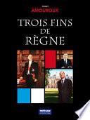 Trois fins de règne