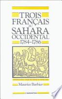 Trois Français au Sahara occidental en 1784-1786