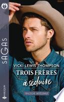Trois frères à séduire