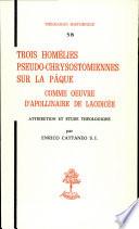 Trois homélies pseudo-chrysostomiennes sur la Pâque comme oeuvre d'Apollinaire de Laodicée