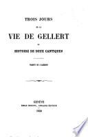 Trois jours de la vie de Gellert, ou histoire de deux cantiques