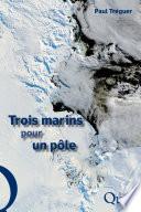 Trois marins pour un pôle