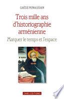 Trois mille ans d'historiographie arménienne