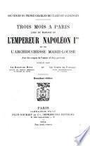 Trois mois à Paris lors du mariage de l'empereur Napoléon 1er et de l'archiduchesse Marie-Louise