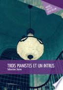 Trois pianistes et un intrus