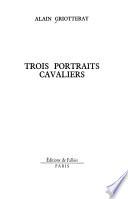 Trois portraits cavaliers