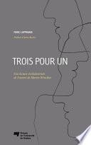 Trois pour un