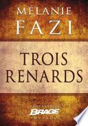 Trois Renards