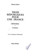 Trois républiques pour une France: Combattre