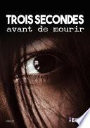 Trois secondes avant de mourir