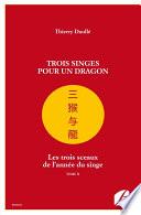 Trois singes pour un dragon