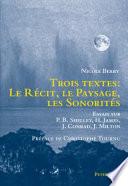 Trois textes, le récit, le paysage, les sonorités