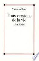 Trois versions de la vie