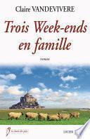 Trois Week-ends en famille