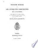 Troisième mémoire sur les antiquités chrétiennes des catacombes