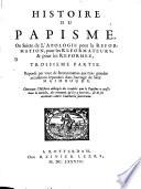 Troisieme partie ... Contenant l'histoire abbregée des troubles que le papisme a causés dans le monde, des cruautez qu'il y a exercees & de ses attentats contre l'authorité souveraine