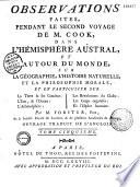 Troisième voyage de Cook, ou voyage à l'océan Pacifique, ordonné par le roi d'Angleterre pour faire des découvertes dans l'hémisphère Nord, pour déterminer la position et l'étendue de la Côte Ouest de l'Amérique septentrionale, sa distance de l'Asie et résoudre la question du passage du Nord, exécuté sous la direction des capitaines Cook, Clerke et Gore sur les vaisseaux la Résolution et la Découverte, en 1776, 1777, 1778, 1779 et 1780, traduit de l'anglois par [M. Demeunier]