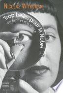 Trop belles pour le Nobel. Les femmes et la science