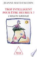 Trop intelligent pour être heureux ?