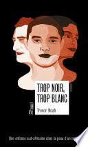Trop noir, trop blanc