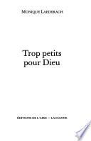 Trop petits pour Dieu