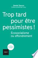 Trop tard pour être pessimistes !