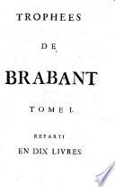 Trophees tant sacres que prophanes de la duché de Brabant